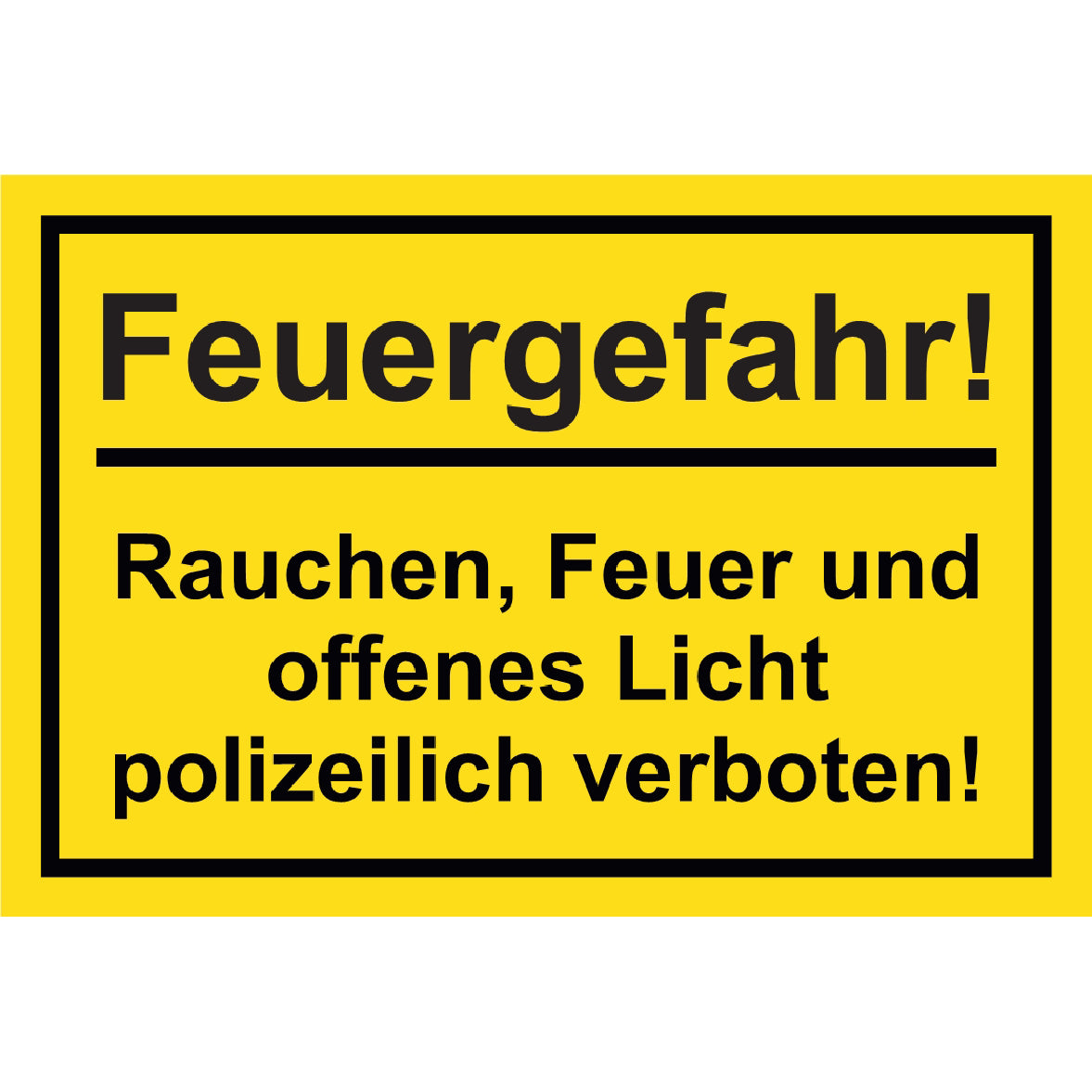 Feuergefahr ... polizeilich verboten Schild