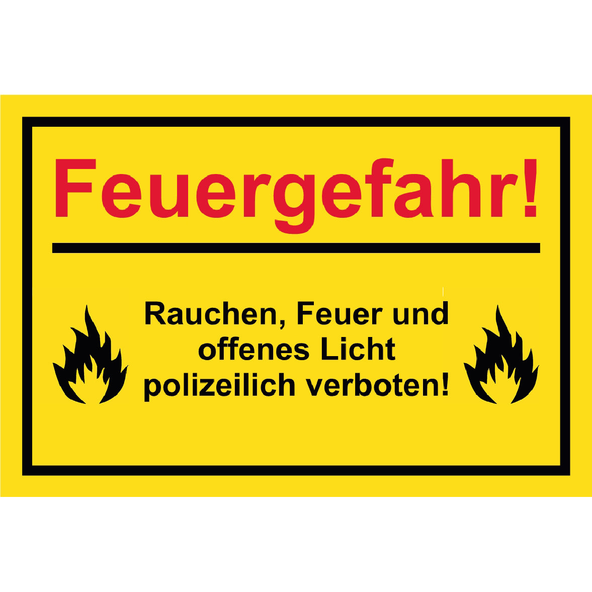 Feuergefahr ... polizeilich verboten Schild