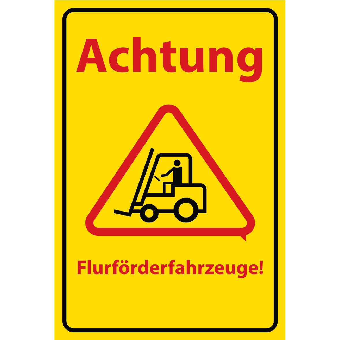 Achtung Flurförderfahrzeuge Schild