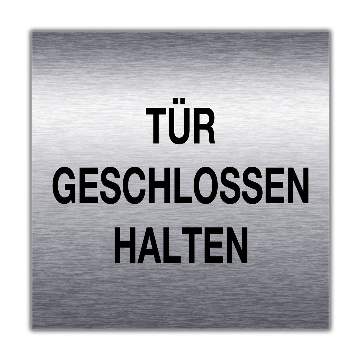 Türschild Edelstahl optik TÜR GESCHLOSSEN HALTEN