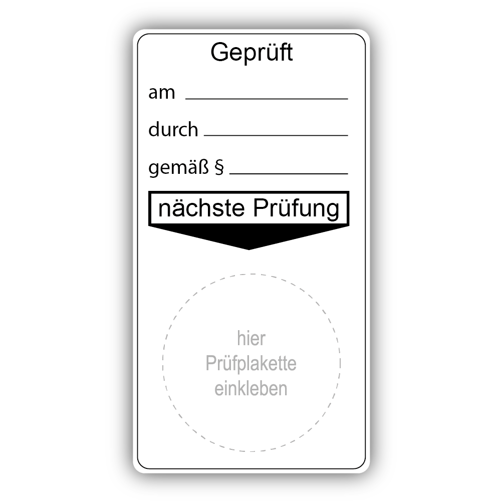 Geprüft am… durch… gemäß §…, nächste Prüfung (6 Stück)